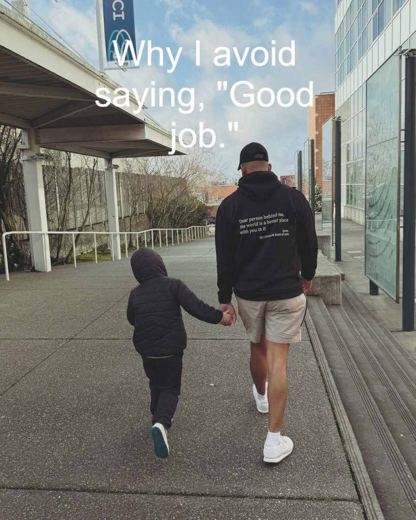 Why I Avoid Saying, “Good Job.”